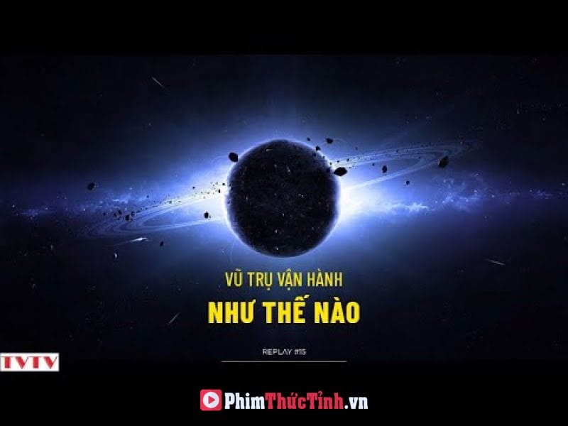 Vũ Trụ Vận Hành Như Thế Nào