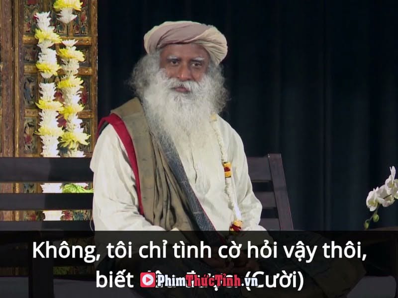 Sadhguru: Mục Đích Của Cuộc Sống Là Gì?