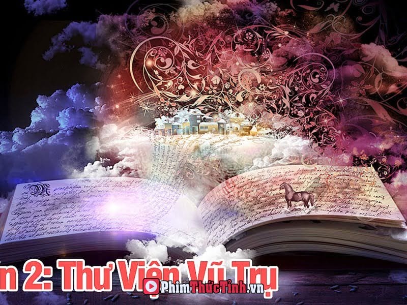 Thư Viện Vũ Trụ Akashic - Nơi Lưu Trữ Toàn Bộ Kiến Thức Của Vũ Trụ - Phần 2