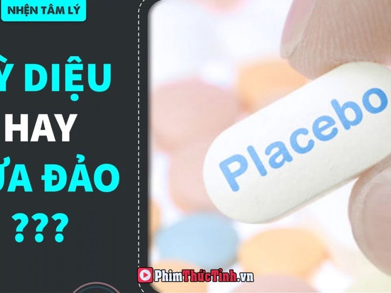 Placebo Effect - Hiệu Ứng Giả Dược